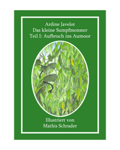 Lade das Bild in den Galerie-Viewer, Das kleine Sumpfmonster - Teil 1: Aufbruch ins Aumoor